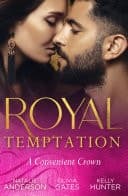 Cover of Royal Temptation: A Convenient Crown: Shy Queen in the Royal Spotlight (Once Upon a Temptation) / Conveniently His Princess / Convenient Bride for the King