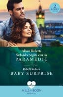Cover of Forbidden Nights with the Paramedic / Rebel Doctor's Baby Surprise