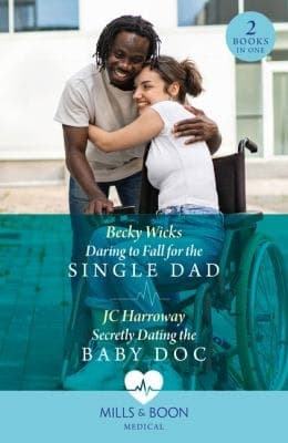 Cover of Daring to Fall for the Single Dad / Secretly Dating the Baby Doc