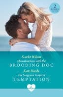 Cover of Hawaiian Kiss with the Brooding Doc / the Surgeon's Tropical Temptation
