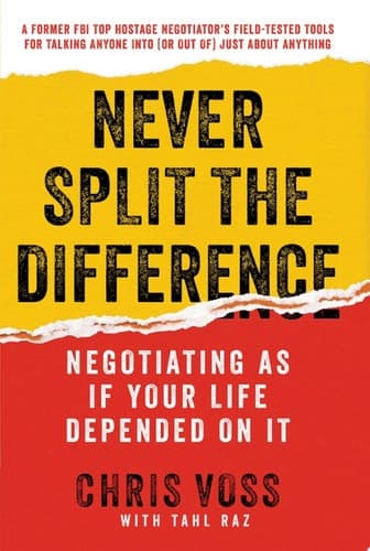 Cover of Never Split the Difference: Negotiating As If Your Life Depended On It
