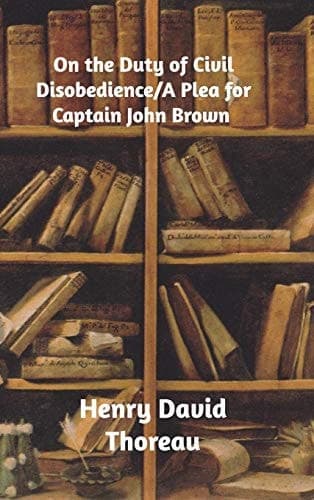 Cover of On the Duty of Civil Disobedience/a Plea for Captain John Brown