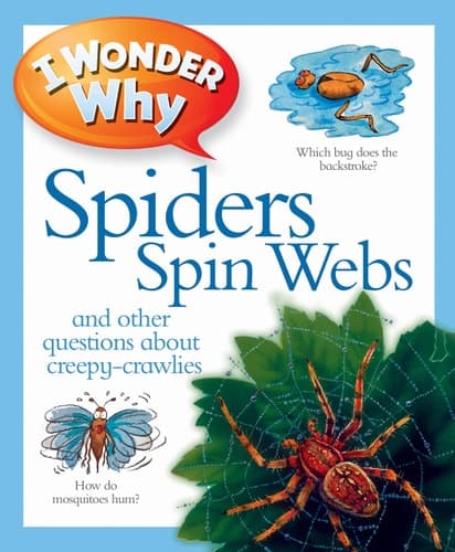 Cover of I wonder why spiders spin webs