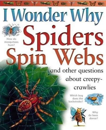 Cover of I Wonder Why Spiders Spin Webs