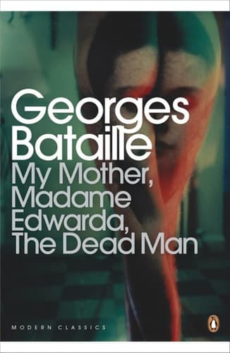 Cover of My Mother, Madame Edwarda, the Dead Man