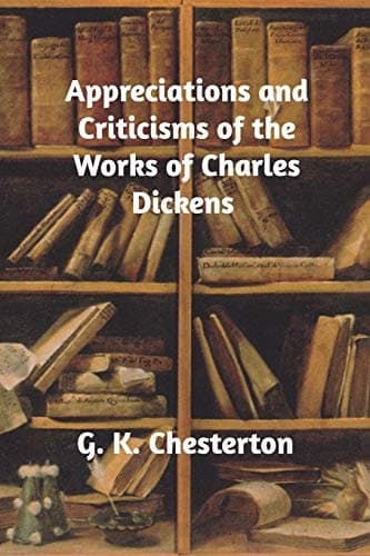 Cover of Appreciations and Criticisms of the Works of Charles Dickens