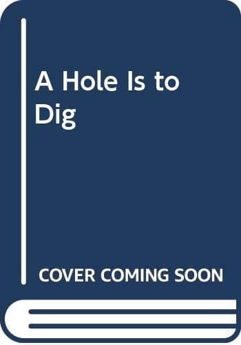 Cover of Hole Is to Dig