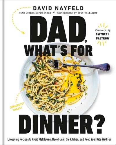 Cover of Dad, What's for Dinner? : Lifesaving Recipes to Avoid Meltdowns, Have Fun in the Kitchen, and Keep Your Kids Well Fed