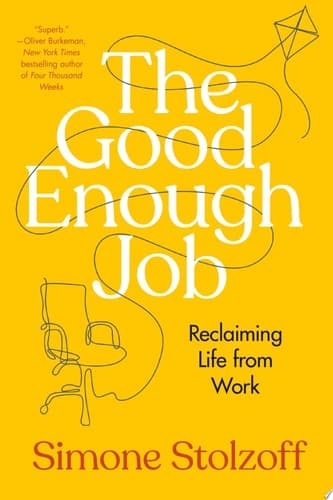 Cover of The Good Enough Job: Reclaiming Life from Work