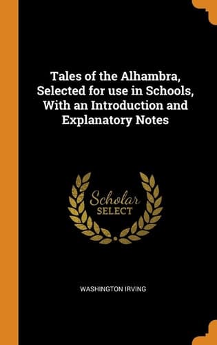 Cover of Tales of the Alhambra, Selected for Use in Schools, with an Introduction and Explanatory Notes